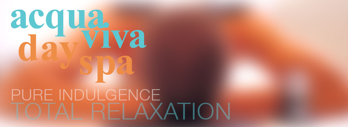 Acqua Viva Day Spa - pure indulgence - total relaxation
